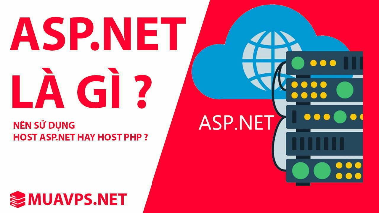 ASP NET la gi su dung Host ASP NET hay PHP